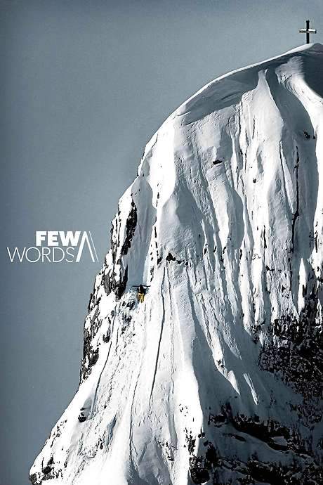    Few Words is the story of a modern skiing pioneer, who became one of the most successful and talented freestyle skiers in the world, Candide Thovex.  